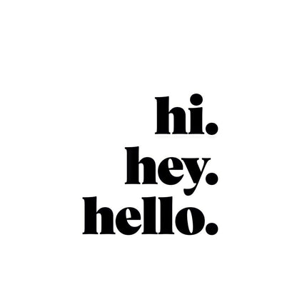 Hi Hey Hello